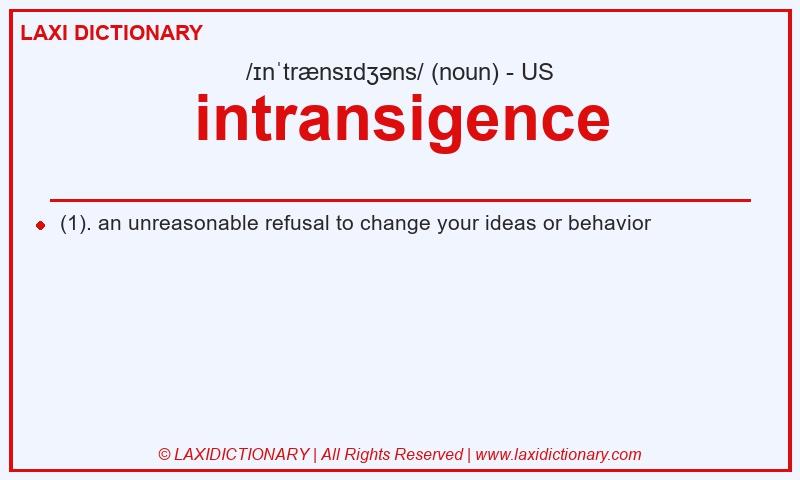 Definition intransigence in American English