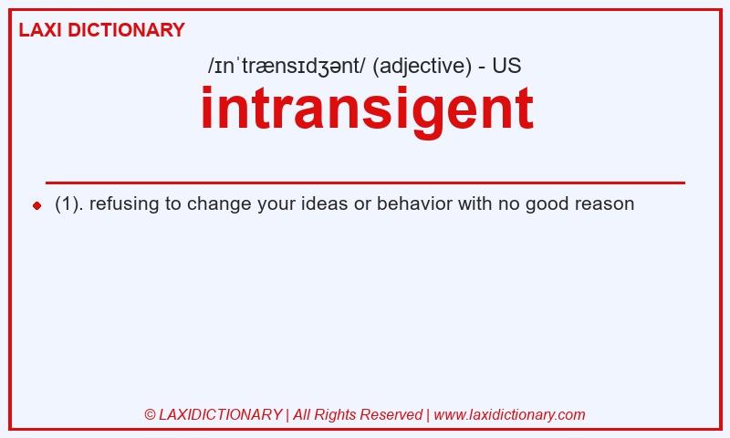 Definition intransigent in American English