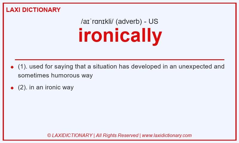 Definition ironically in American English
