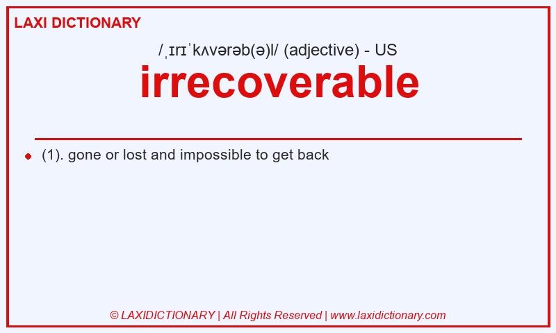 Definition irrecoverable in American English