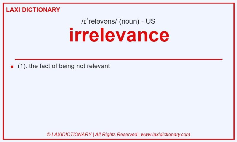 Definition irrelevance in American English