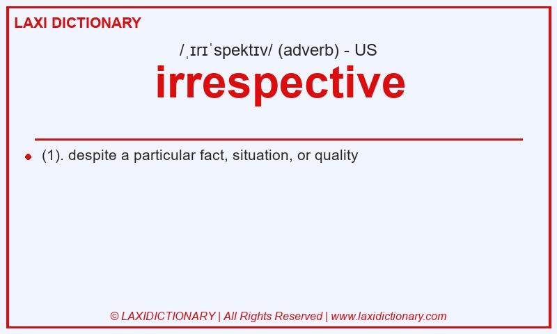 Definition irrespective in American English