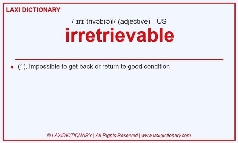 Definition irretrievable in American English