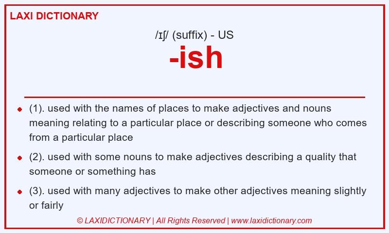 Definition -ish in American English