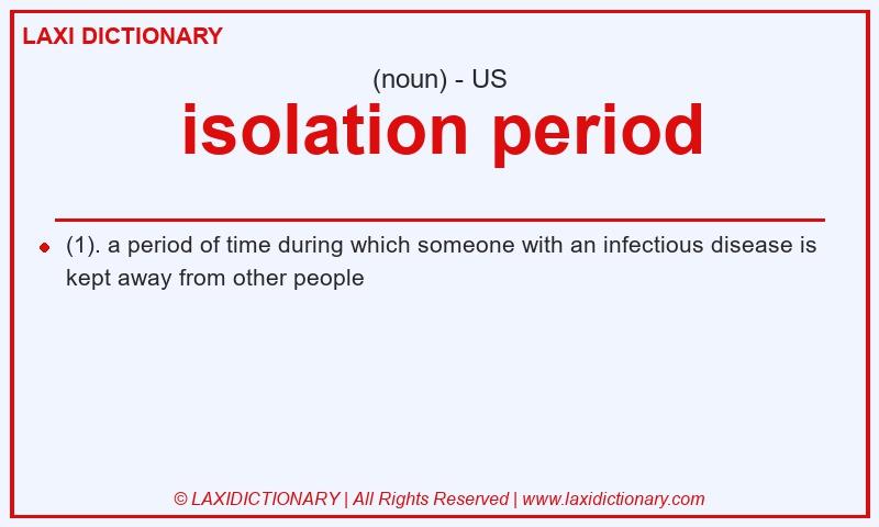 Definition isolation period in American English