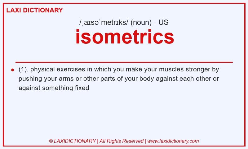 Definition isometrics in American English