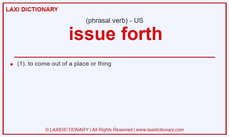 Definition issue forth in American English