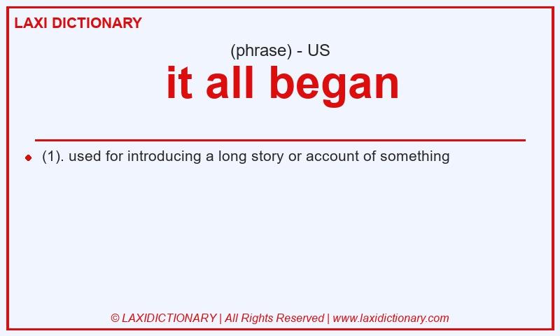 Definition it all began in American English