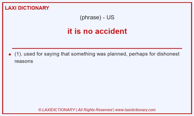 Definition it is no accident in American English