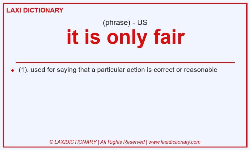 Definition it is only fair in American English