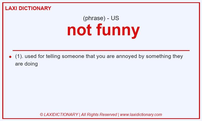 Definition not funny in American English