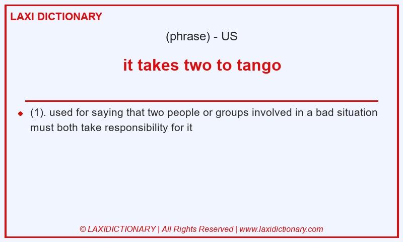 Definition it takes two to tango in American English