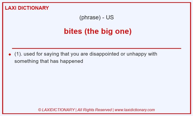 Definition bites (the big one) in American English