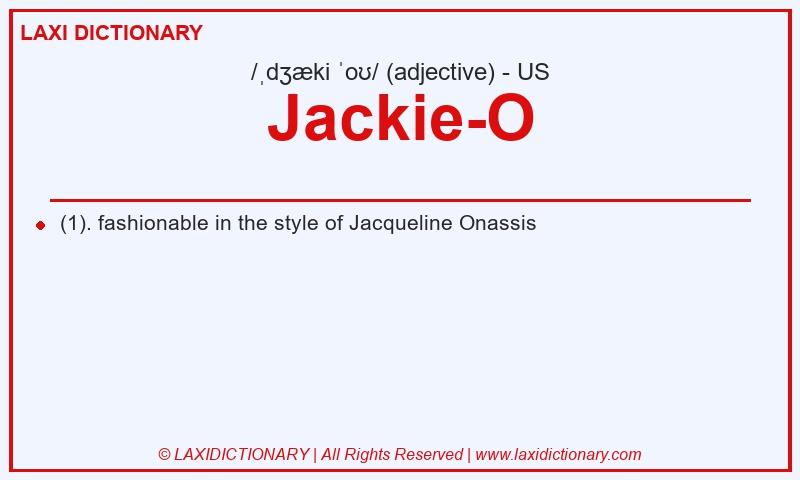 Definition Jackie-O in American English