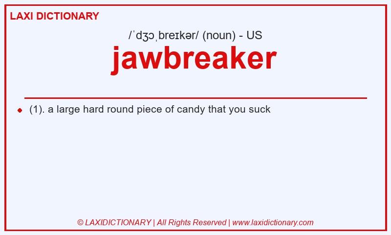 Definition jawbreaker in American English