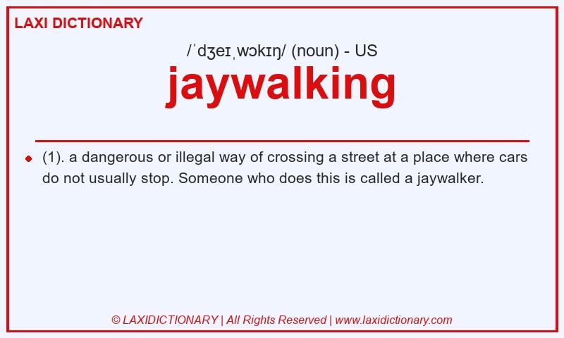Definition jaywalking in American English