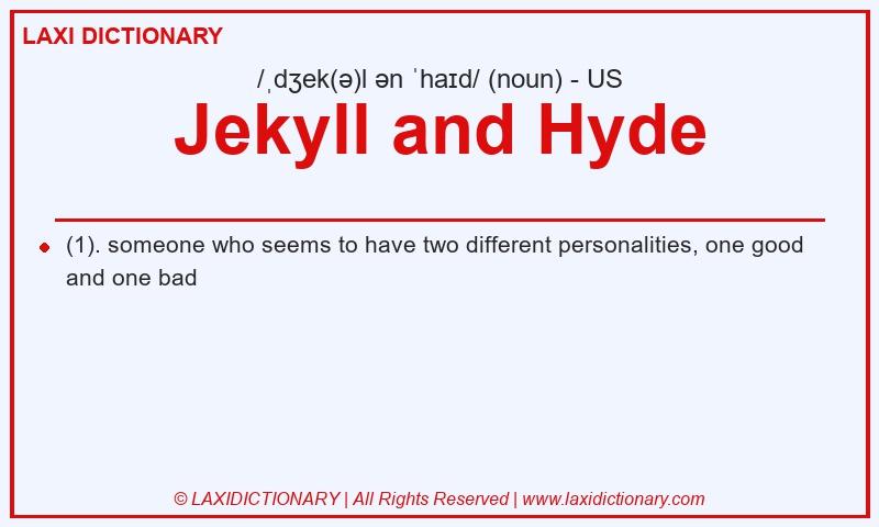 Definition Jekyll and Hyde in American English