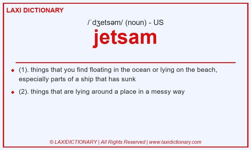 Definition jetsam in American English