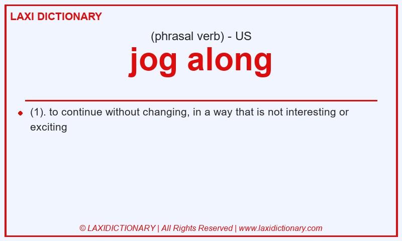 Definition jog along in American English