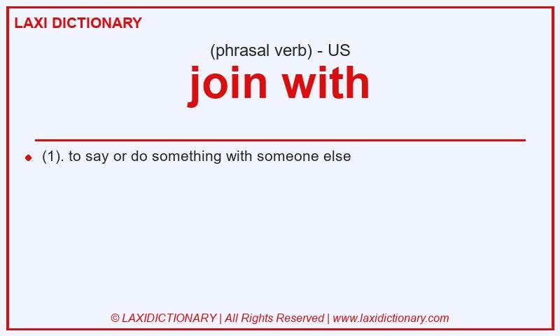 Definition join with in American English