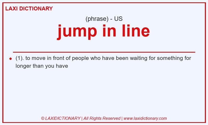 Definition jump in line in American English
