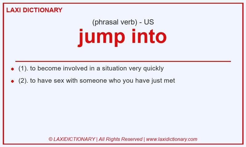 Definition jump into in American English