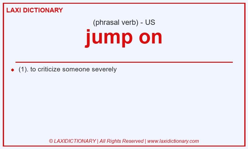 Definition jump on in American English