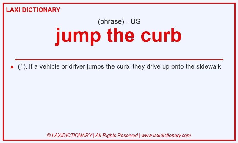 Definition jump the curb in American English