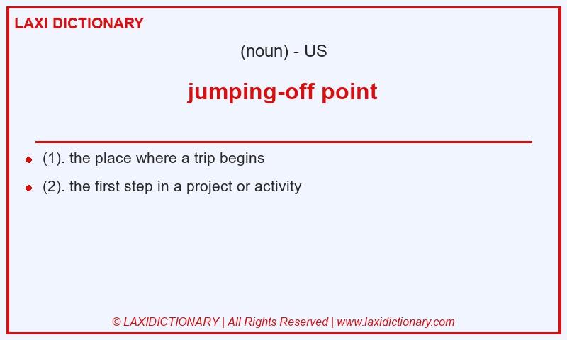 Definition jumping-off point in American English