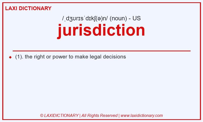 Definition jurisdiction in American English