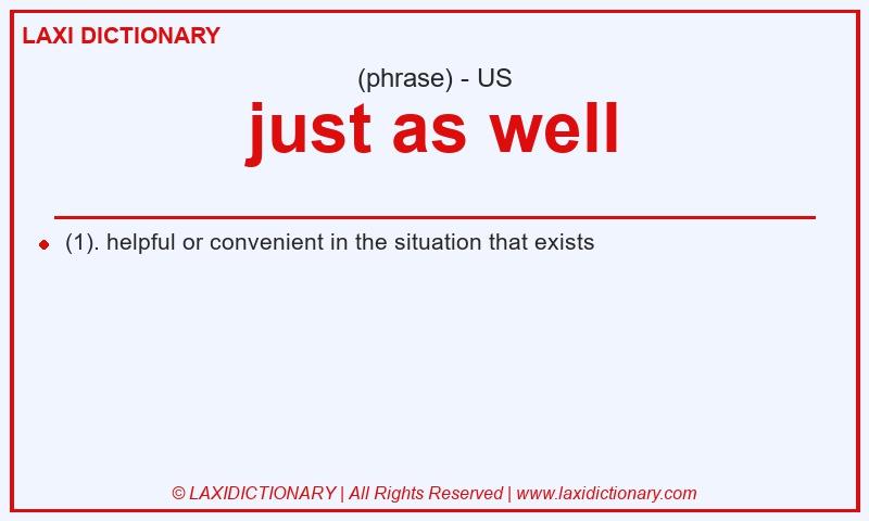 Definition just as well in American English