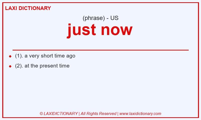 Definition just now in American English