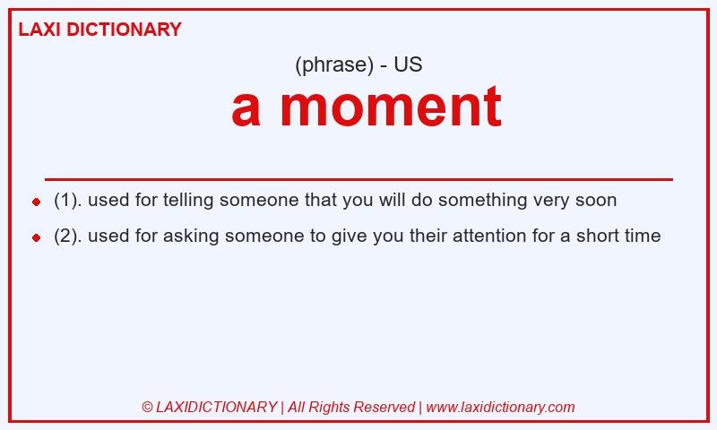 Definition a moment in American English