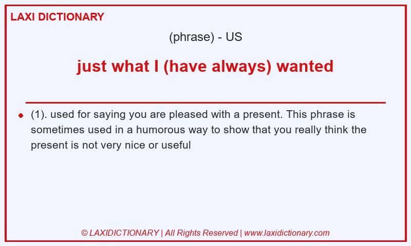 Definition just what I (have always) wanted in American English