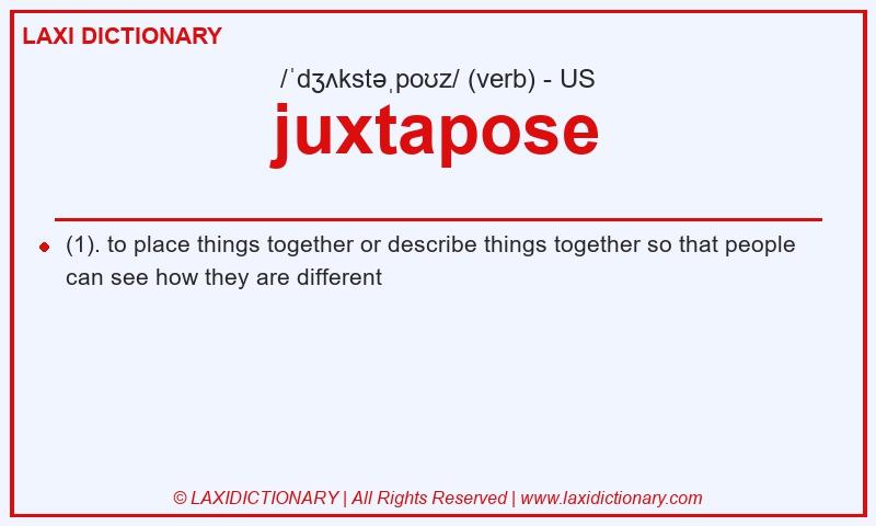 Definition juxtapose in American English