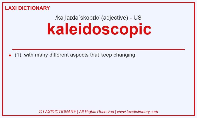 Definition kaleidoscopic in American English