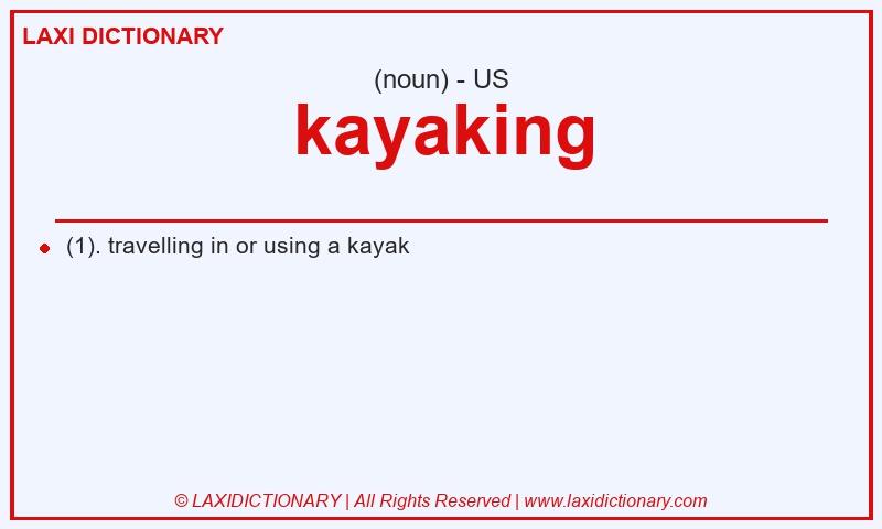 Definition kayaking in American English