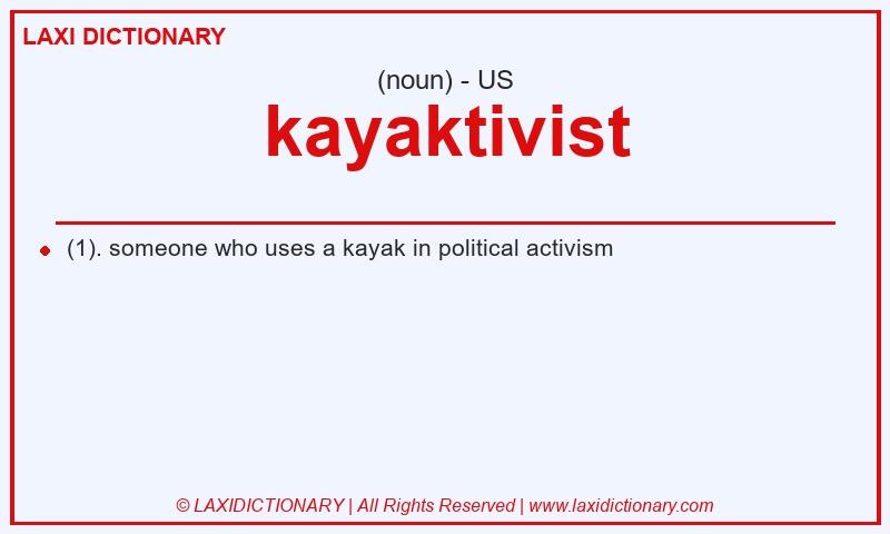 Definition kayaktivist in American English