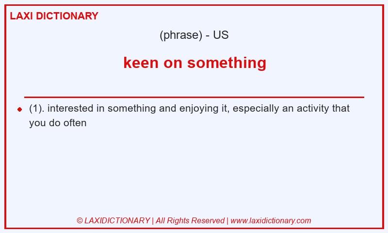 Definition keen on something in American English