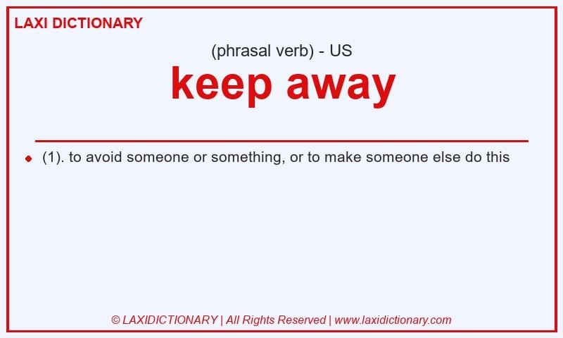 Definition keep away in American English