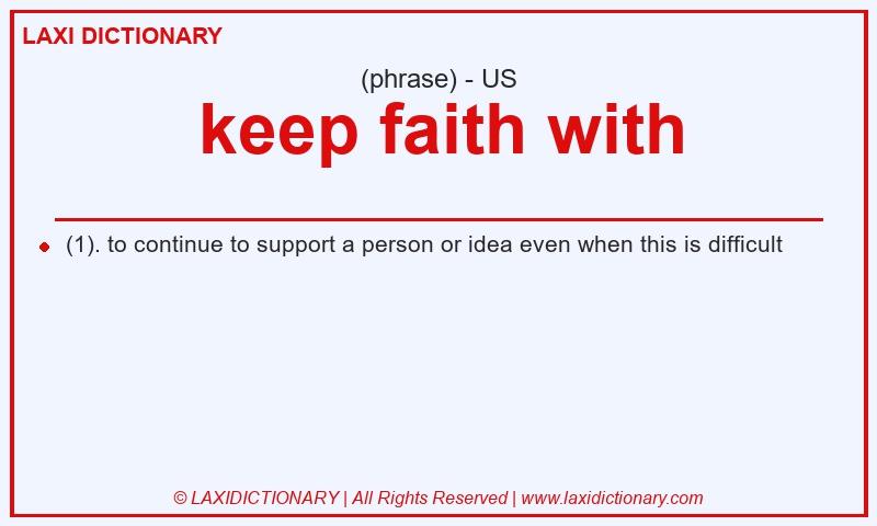Definition keep faith with in American English