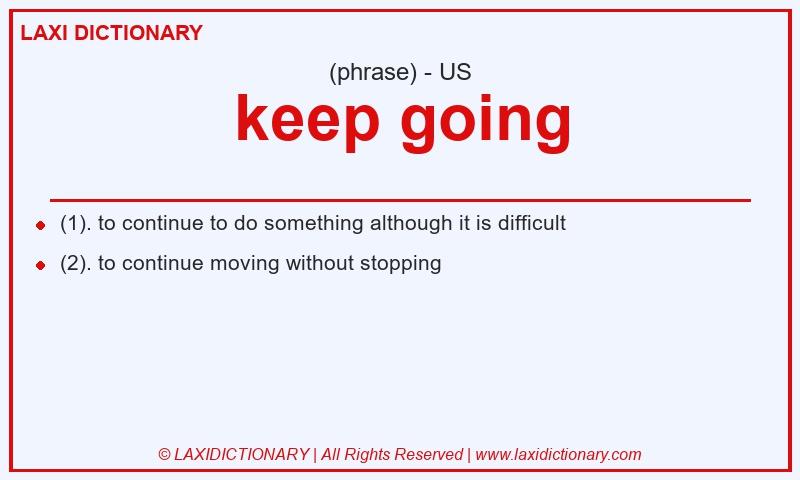 Definition keep going in American English