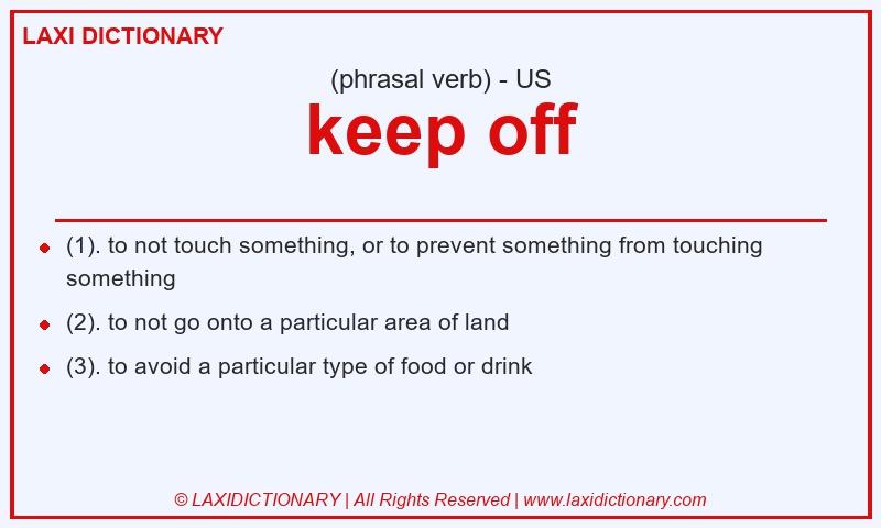 Definition keep off in American English