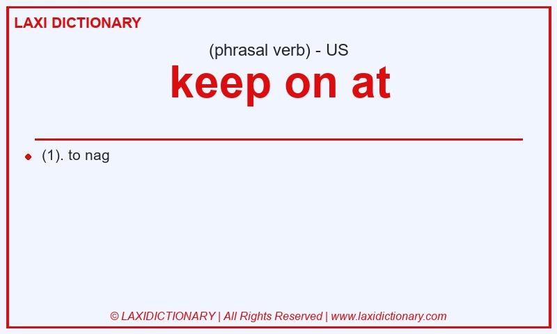Definition keep on at in American English