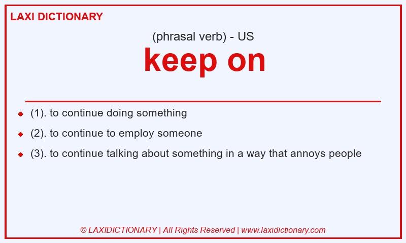 Definition keep on in American English