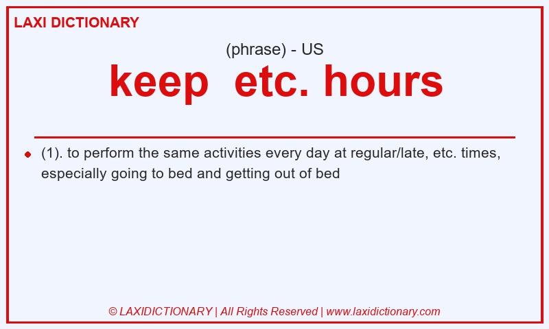 Definition keep etc. hours in American English