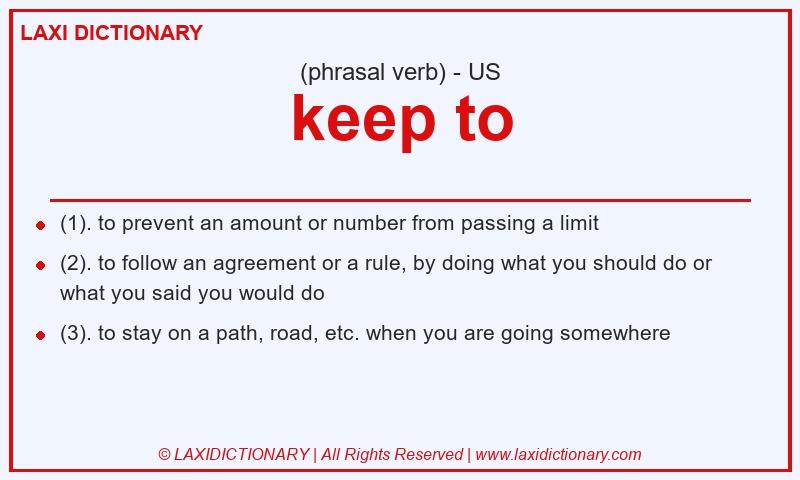 Definition keep to in American English