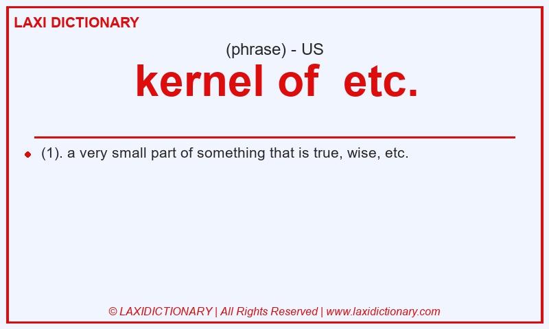 Definition kernel of  etc. in American English