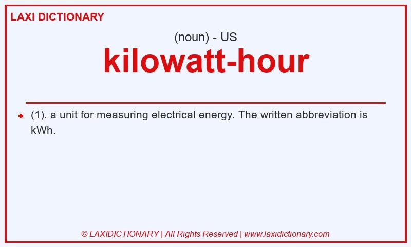 Definition kilowatt-hour in American English