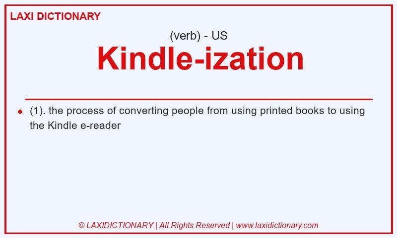 Definition Kindle-ization in American English